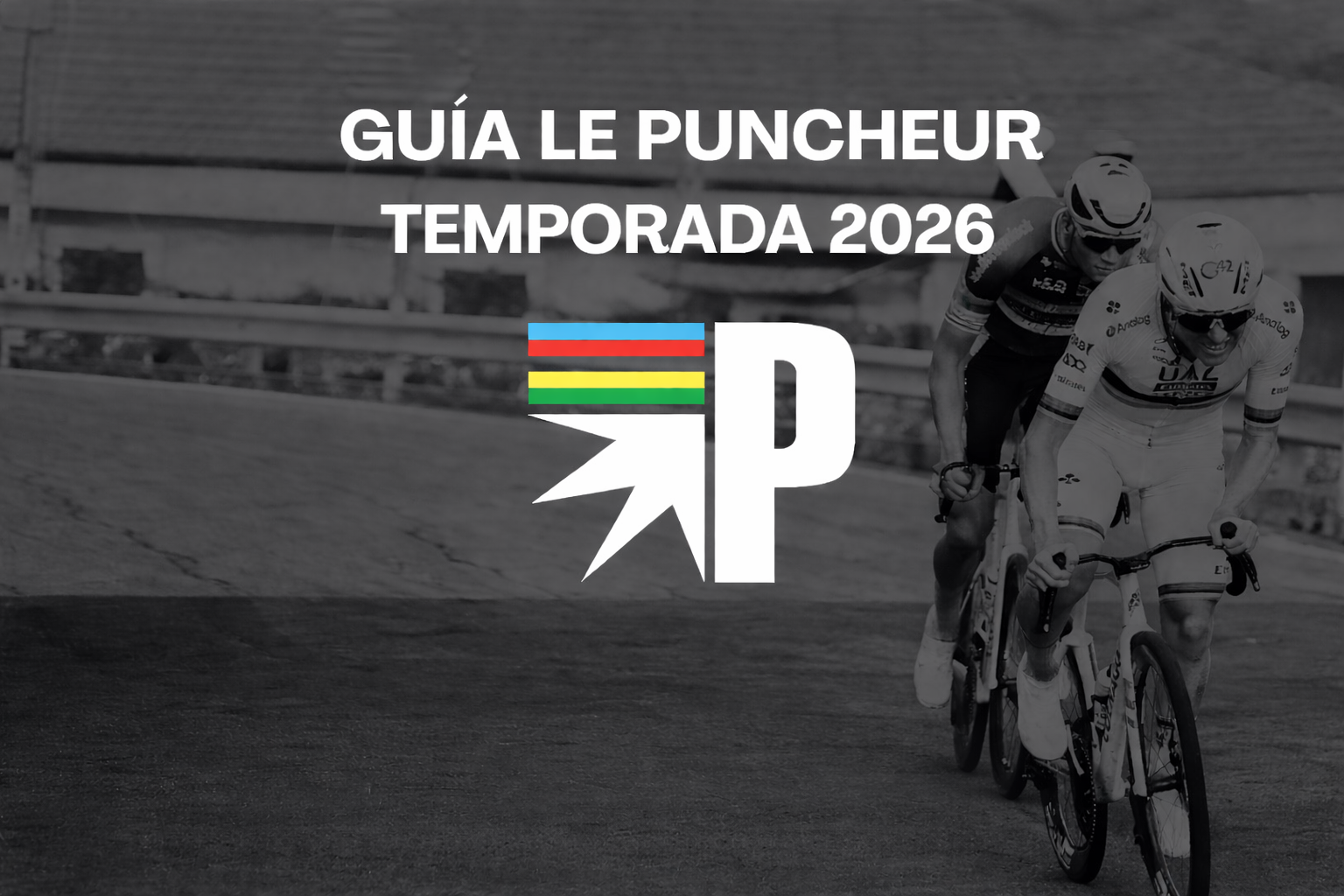 Guía de la Temporada 2026: Le Puncheur